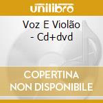 Voz E Violão - Cd+dvd cd